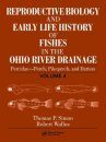 Reproductive Biology and Early Life History of Fishes in the Ohio River Drainage, Volume 4