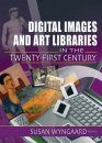 Digital Images and Art Libraries in the Twenty First Century