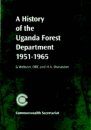 A History of the Uganda Forest Department 1951-1965