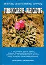 Knowing, Understanding, Growing Turbinicarpus-Rapicactus