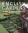 English Gardens of the Twentieth Century: From the Archives of 