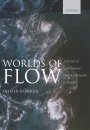 Worlds of Flow: A History of Hydrodynamics from the Bernoullis to Prandtl
