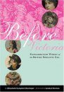 Before Victoria: Extraordinary Women of the British Romantic Era