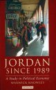 Jordan Since 1989: A Study in Political Economy (Library of Modern Middle East Studies)