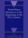 World Water Resources at the Beginning of the 21st Century