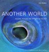 Another World: Colours, Textures and Patterns of the Deep
