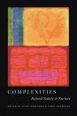 Complexities: Beyond Nature and Nurture