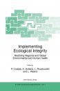 Implementing Ecological Integrity Restoring Regional and Global