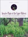 Invasive Plants of The Upper Midwest