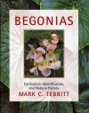 Begonias: Cultivation, Identification, and Natural History