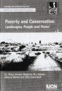 Poverty and Conservation: Landscapes, People and Power