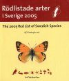 The 2005 Red List of Swedish Species / Rodlistade Arter i Sverige 2005