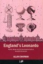 England's Leonardo: Robert Hooke and the Seventeenth Century Scientific Revolution