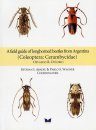 A Field Guide to Longhorned Beetles from Argentina (Coleoptera: Cerambycidae)