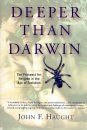 Deeper than Darwin: The Prospect for Religion in the Age of Evolution