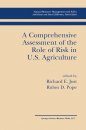 A Comprehensive Assessment of the Role of Risk in U.S. Agriculture