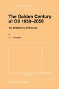 The Golden Century of Oil 1950-2050