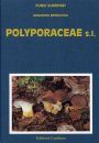 Fungi Europaei, Volume 10: Polyporaceae s.l. [English / Italian]