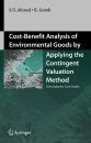 Cost-Benefit Analysis of Environmental Goods by Applying Contingent Valuation Method: Some Japanese Case Studies