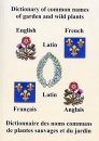 Dictionary of Common Names of Garden and Wild Plants English, Latin, French