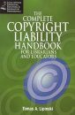 The Complete Copyright Liability Handbook for Librarians and Educators