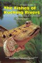 A Field Guide to the Fishes of Kuching Rivers