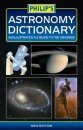 Philip's Astronomy Dictionary: An Illustrated A-Z Guide to the Universe