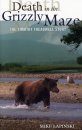 Death in the Grizzly Maze: The Timothy Treadwell Story