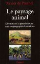 Le Paysage Animal: L'Homme et la Grande Faune: une Zoogeographie Historique
