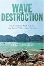 Wave of Destruction: The Stories of Four Families and History's Deadliest Tsunami