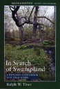 In Search of Swampland: A Wetland Sourcebook and Field Guide