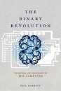 Binary Revolution: The History and Development of the Computer