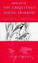 Biology of the Ubiquitous House Sparrow