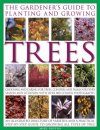 The Gardener's Guide to Planting and Growing Trees