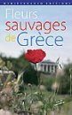 Fleurs Sauvages de Grèce [Wild Flowers of Greece]