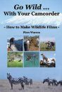 Go Wild With Your Camcorder