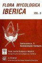 Flora Mycologica Iberica, Volume 5: Laboulbeniales II: Acompsomyces-Ilyomyces [English / Spanish]