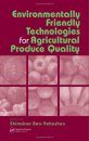Environmentally Friendly Technologies for Agricultural Produce Quality