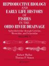 Reproductive Biology and Early Life History of Fishes in the Ohio River Drainage, Volume 5