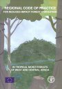 Regional Code of Practice for Reduced-Impact Forest Harvesting in Tropical Moist Forests of West and Central Africa