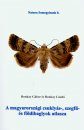 A Guide Book to the Hungarian Cuculiinae, Hadeninae and Noctuinae (Lepidoptera: Noctuidae) [Hungarian]