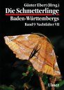 Die Schmetterlinge Baden-Württembergs Band 9: Nachtfalter VII