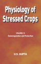 Physiology of Stressed Crops, Volume 4