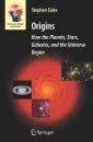 Origins: How the Planets, Stars, Galaxies, and the Universe Began