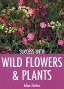 Success with Wild Flowers & Plants