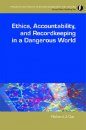 Ethics, Accountability, and Recordkeeping in a Dangerous World