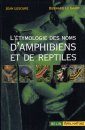 L'Etymologie des Noms d'Amphibiens et de Reptiles