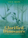 Glorified Dinosaurs