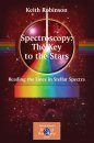 Spectroscopy: The Key to the Stars