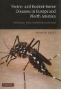 Vector- and Rodent-Borne Diseases in Europe and North America